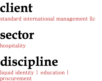client standard international management llc sector hospitality discipline liquid identity | education | procurement 